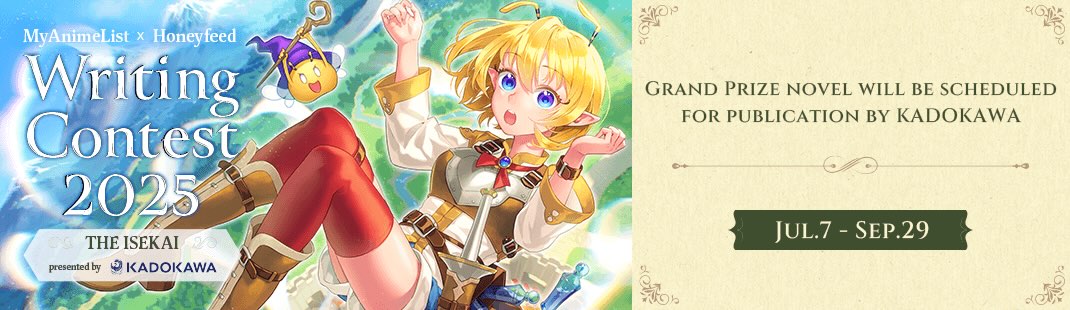 MyAnimeList x Honeyfeed Writing Contest 2025 ~THE ISEKAI presented by KADOKAWA~