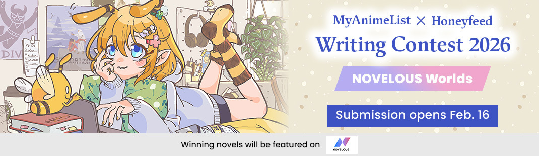 MyAnimeList x Honeyfeed Writing Contest 2026 - NOVELOUS Worlds