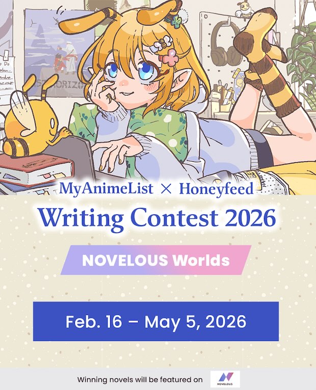 MyAnimeList x Honeyfeed Writing Contest 2026 - NOVELOUS Worlds